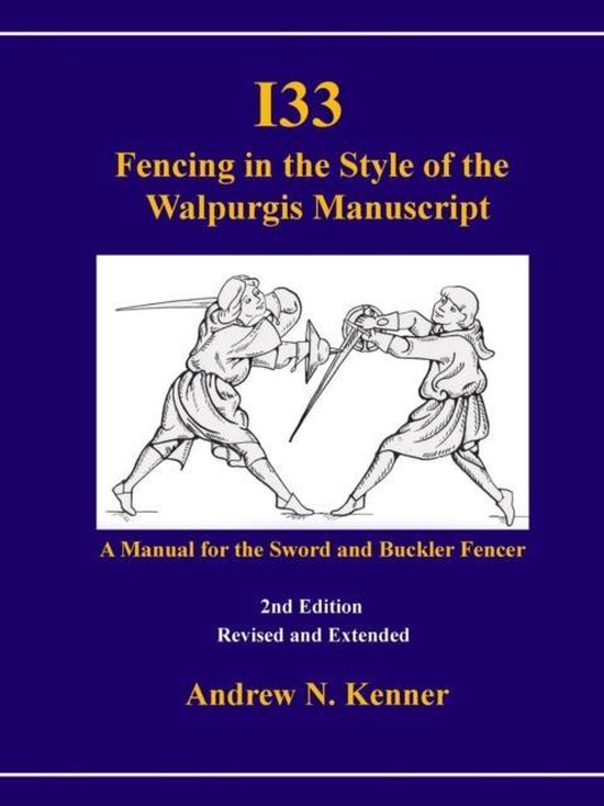 I33 Fencing in the Style of the Walpurgis Manuscript 2nd Edition