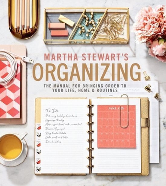 Martha Stewart's Organizing The Manual for Bringing Order to Your Life, Home  Routines