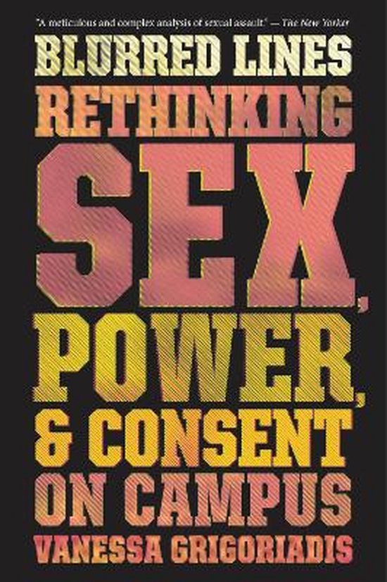 Blurred Lines Rethinking Sex, Power, and Consent on Campus