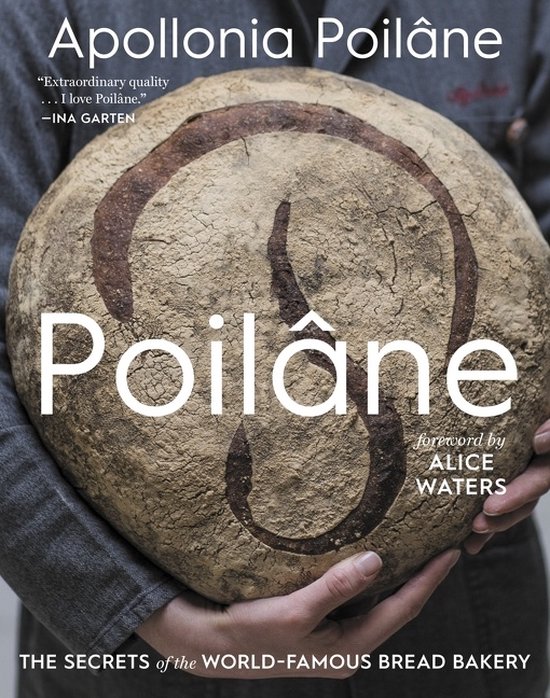 Poilane The Secrets of the WorldFamous Bread Bakery