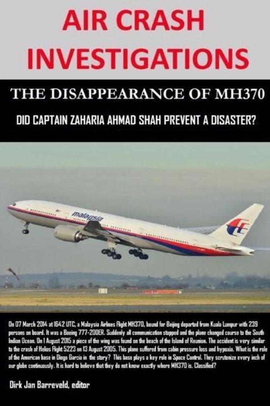 Air Crash Investigations - the Disappearance of Mh370 - Did Captain Zaharie Ahmad Shah Prevent a Disaster?