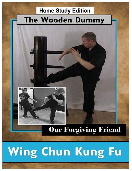 Wing Chun Kung Fu - The Wooden Dummy - Our Forgiving Friend - HSE