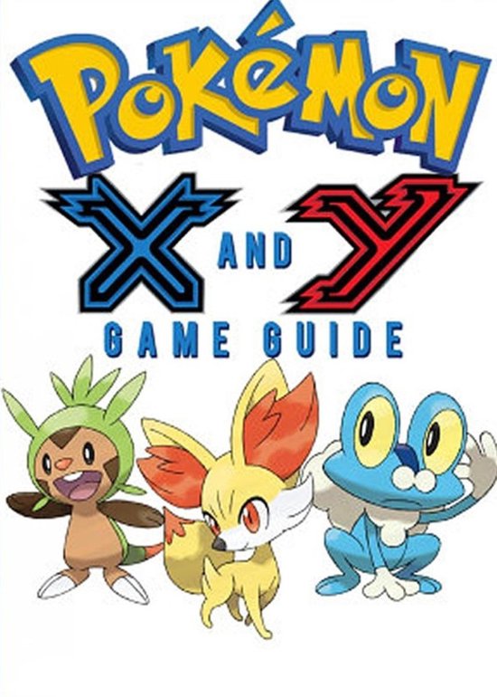 Pokémon X Walkthrough and Pokémon Y Walkthrough Ultımate Game Guides