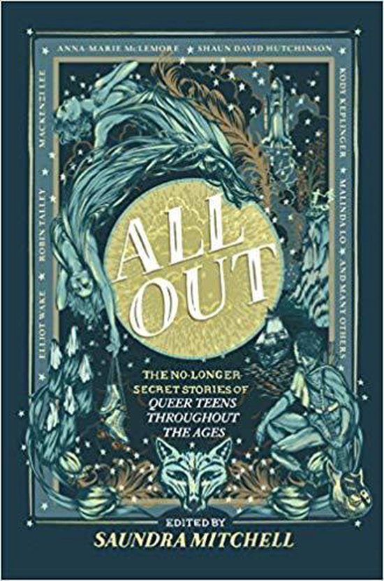 All Out: The No-Longer-Secret Stories of Queer Teens Throughout the Ages