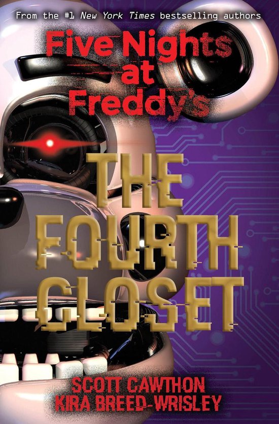 Five Nights At Freddy's 3 - The Fourth Closet: Five Nights at Freddy’s (Original Trilogy Book 3)