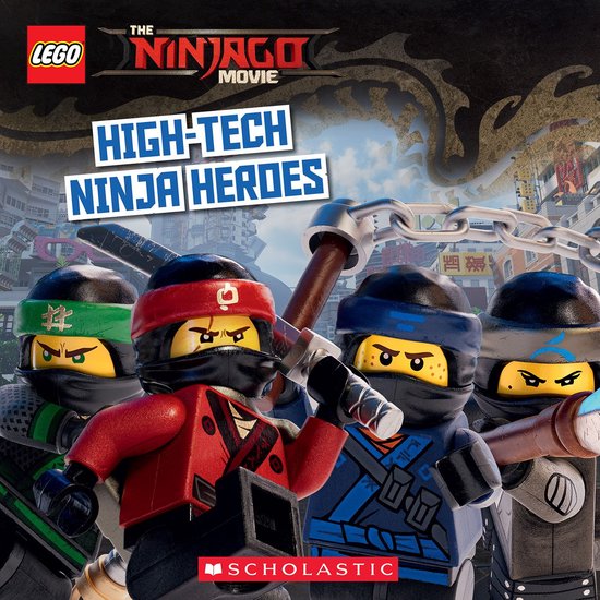 The LEGO Ninjago Movie - High-Tech Ninja Heroes (The LEGO Ninjago Movie: Storybook)