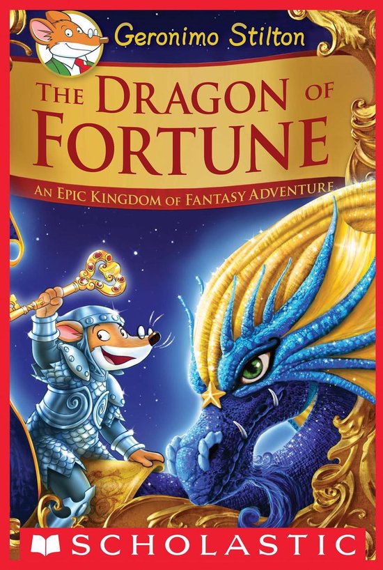 Geronimo Stilton and the Kingdom of Fantasy 2 - The Dragon of Fortune: An Epic Kingdom of Fantasy Adventure (Geronimo Stilton and the Kingdom of Fantasy: Special Edition #2)