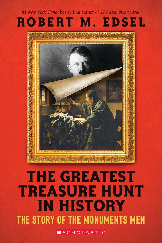 The Greatest Treasure Hunt in History: The Story of the Monuments Men (Scholastic Focus)