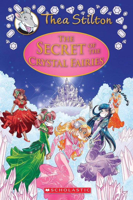 Thea Stilton 7 - The Secret of the Crystal Fairies (Thea Stilton: Special Edition #7)