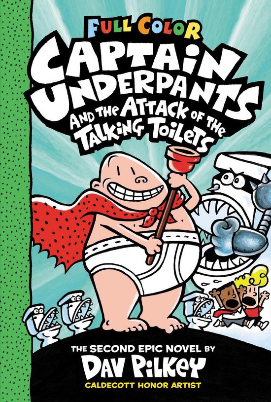 Captain Underpants 2 - Captain Underpants and the Attack of the Talking Toilets: Color Edition (Captain Underpants #2)