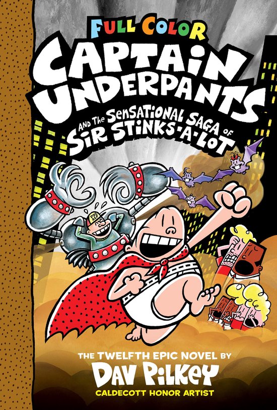 Captain Underpants 12 - Captain Underpants and the Sensational Saga of Sir Stinks-A-Lot: Color Edition (Captain Underpants #12)