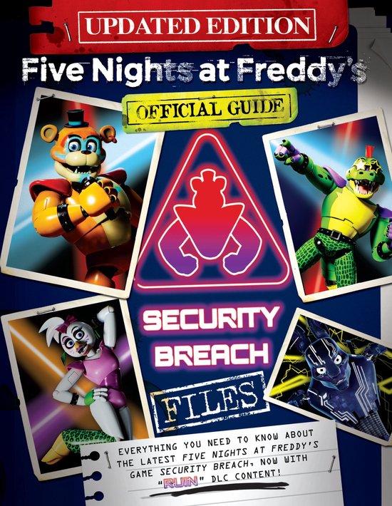 Five Nights at Freddy's- Five Nights at Freddy's: The Security Breach Files - Updated Guide