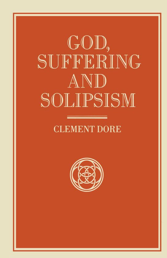 God, Suffering and Solipsism