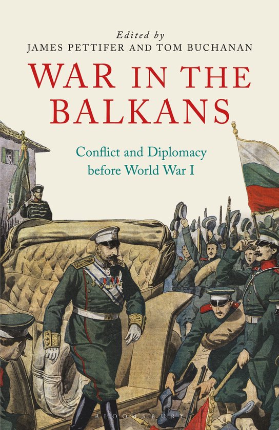 War in the Balkans: Conflict and Diplomacy Before World War I