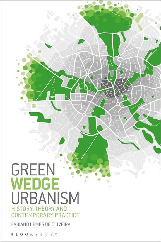 Green Wedge Urbanism History, Theory and Contemporary Practice