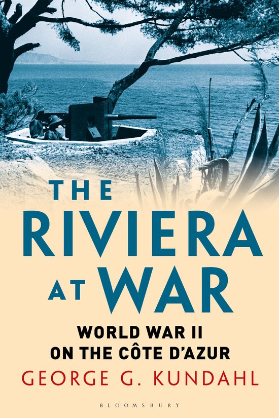 The Riviera at War World War II on the Cte d'Azur