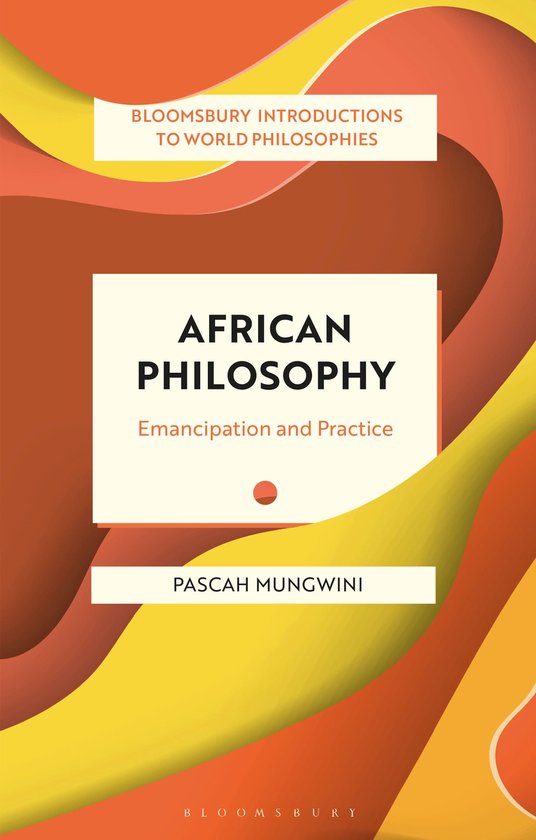 Bloomsbury Introductions to World Philosophies- African Philosophy