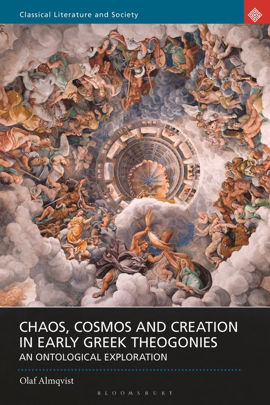 Classical Literature and Society- Chaos, Cosmos and Creation in Early Greek Theogonies