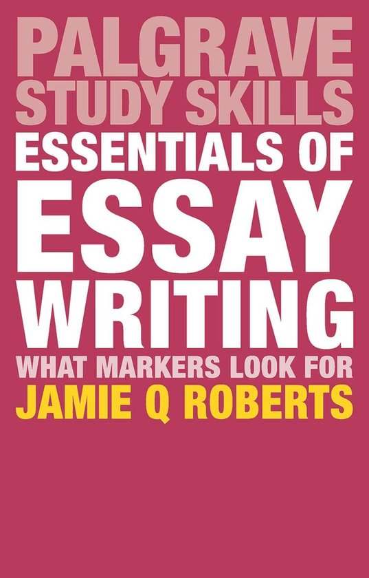 Bloomsbury Study Skills - Essentials of Essay Writing