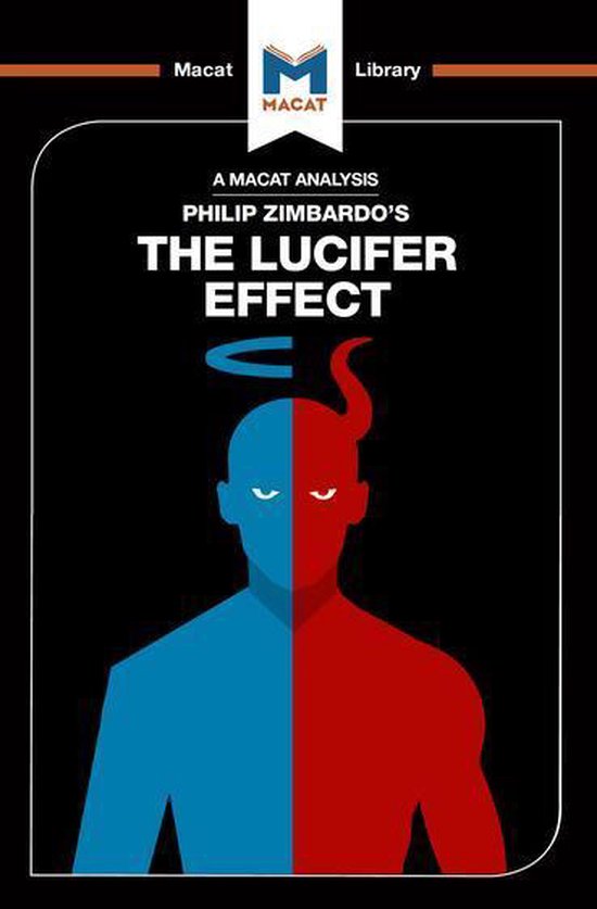 The Macat Library - An Analysis of Philip Zimbardo's The Lucifer Effect