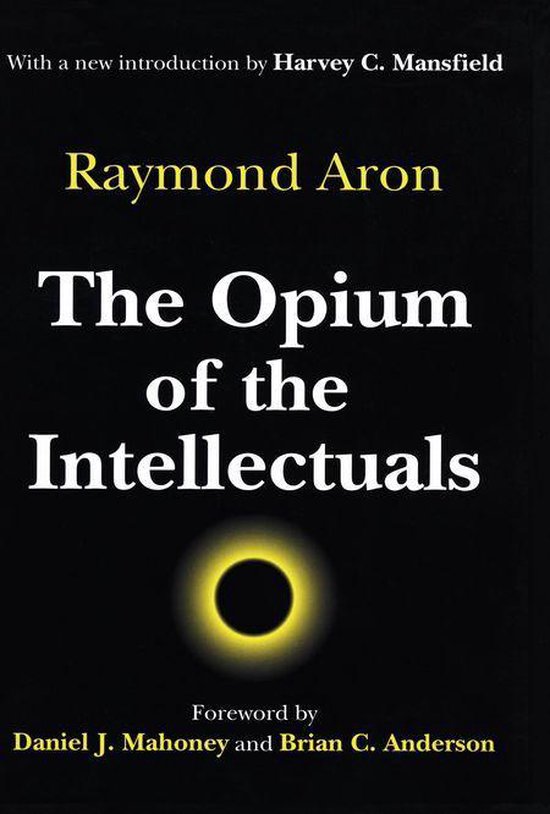 The Opium of the Intellectuals