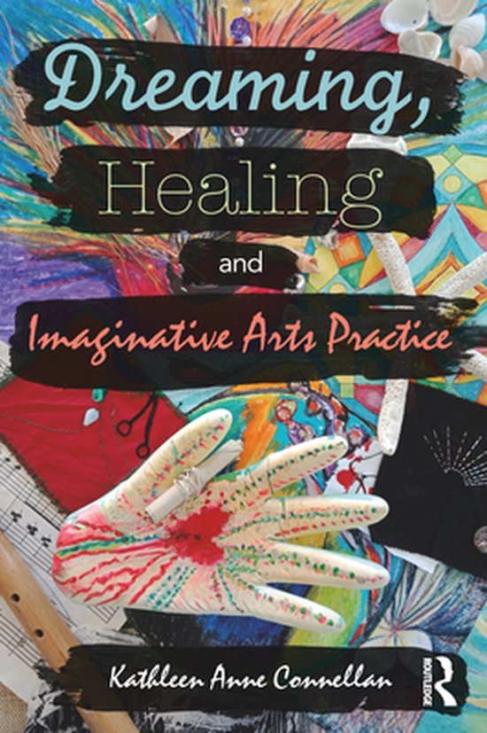 Dreaming, Healing and Imaginative Arts Practice