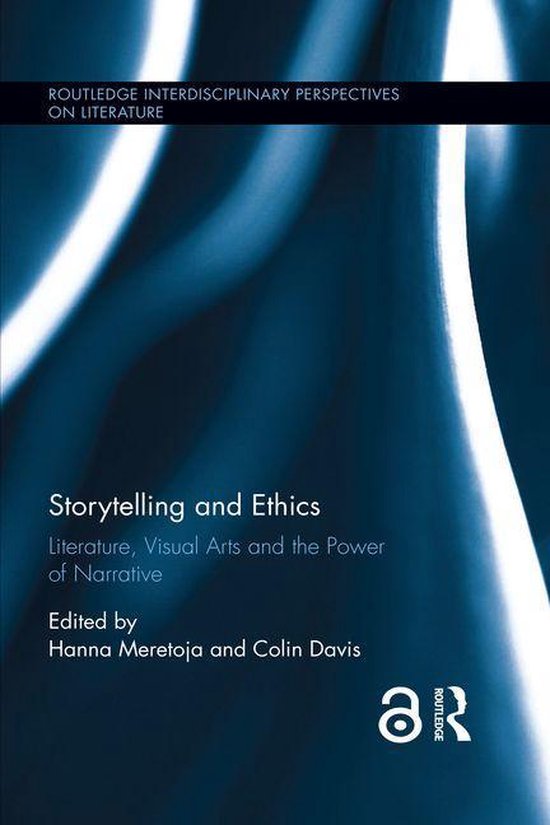 Routledge Interdisciplinary Perspectives on Literature - Storytelling and Ethics