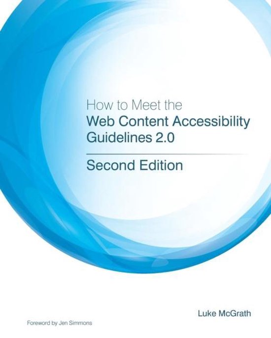 How to Meet the Web Content Accessibility Guidelines 2.0