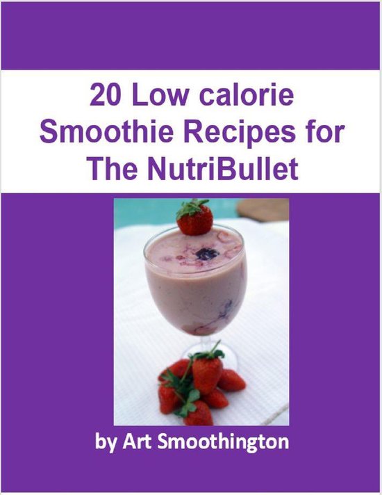 20 Weight Loss Smoothie Recipes for the Nutribullet