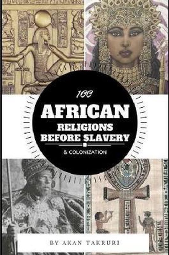 100 African Religions Before Slavery & Colonization