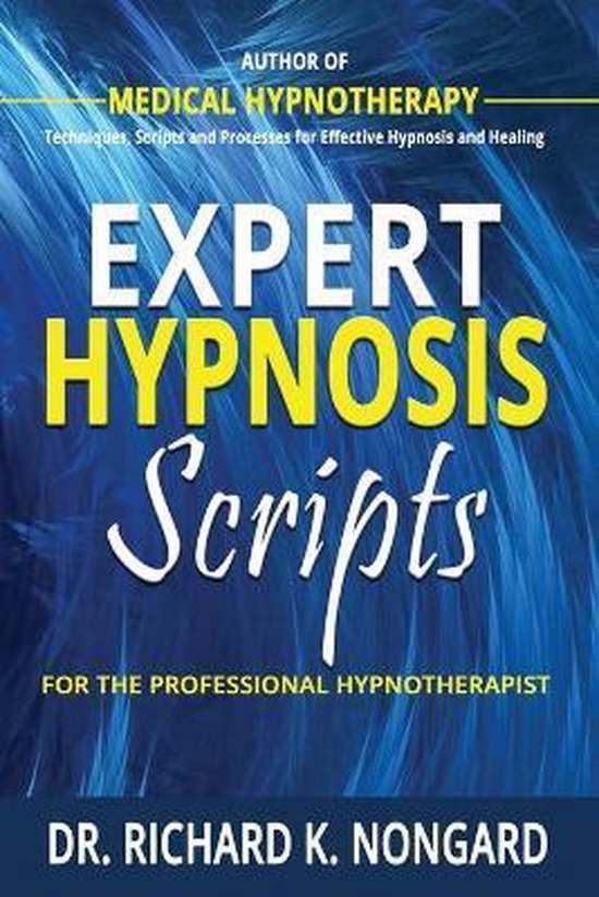 Expert Hypnosis Scripts for the Professional Hypnotherapist