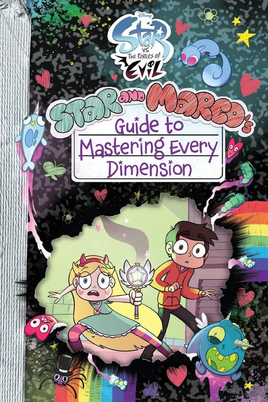 Guide to Life - Star vs. the Forces of Evil: Star and Marco's Guide to Mastering Every Dimension