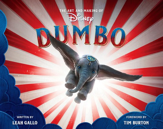 The Art And Making Of Dumbo: Foreword By Tim Burton