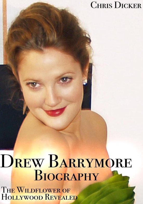 Biography Series - Drew Barrymore Biography: The Wildflower of Hollywood Revealed