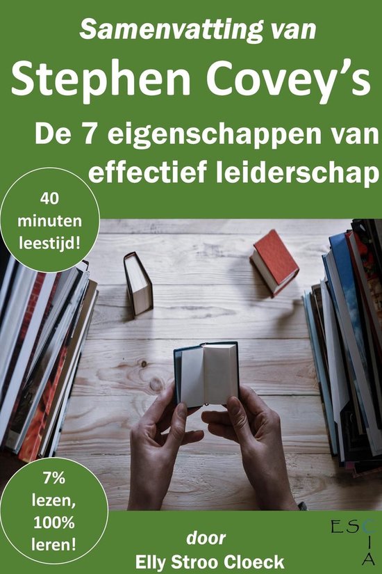 Klassiekers Collectie - Samenvatting van Stephen R Covey’s De 7 Eigenschappen van Effectief Leiderschap