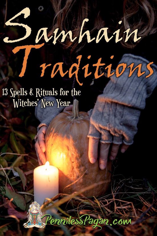 Samhain Traditions: 13 Simple & Affordable Halloween Spells & Rituals for the Witches’ New Year