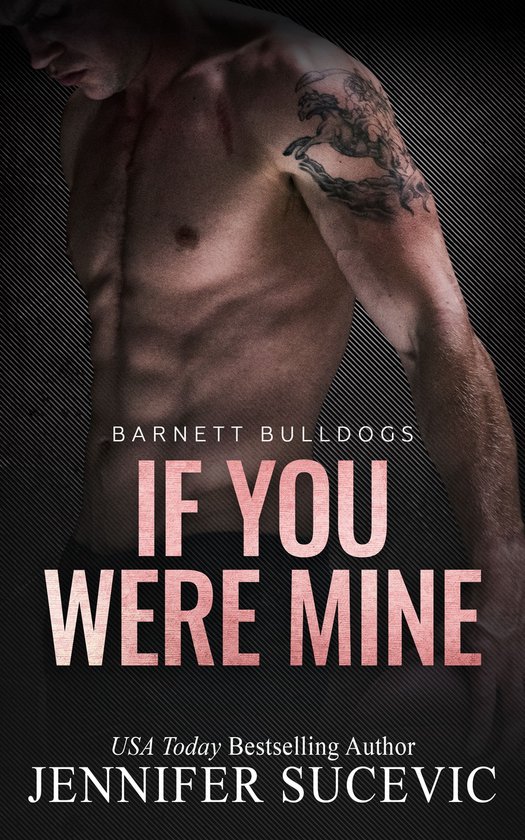 Barnett Bulldogs 4 - If You Were Mine