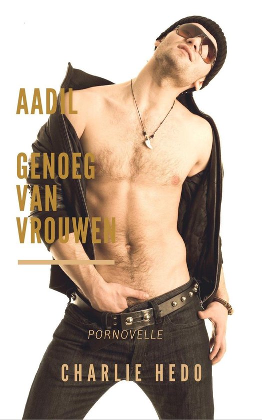 Homo-erotische romans - Aadil in Genoeg van Vrouwen