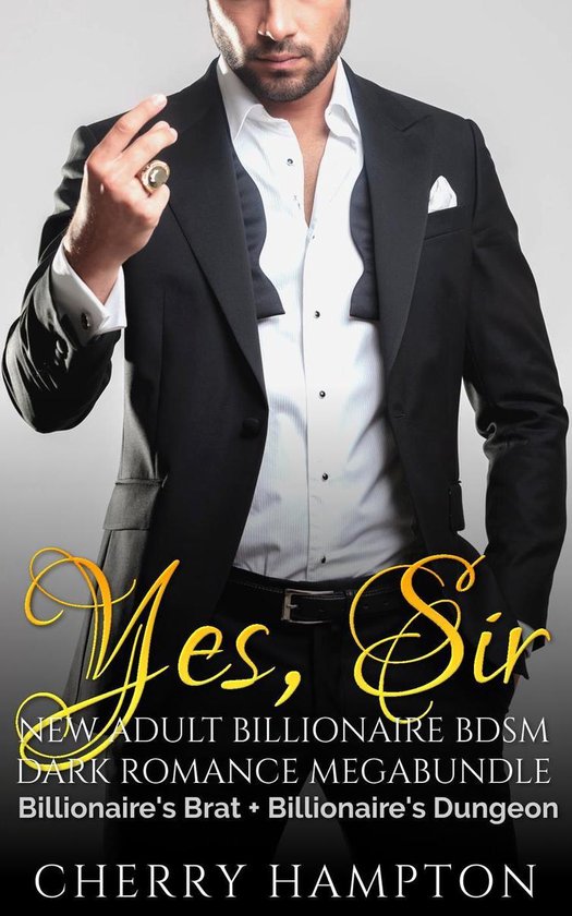 Yes, Sir: New Adult Billionaire BDSM Dark Romance Megabundle