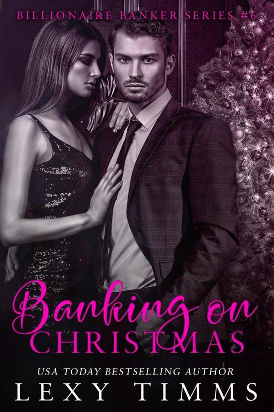 Billionaire Banker Series 6 - Banking on Christmas