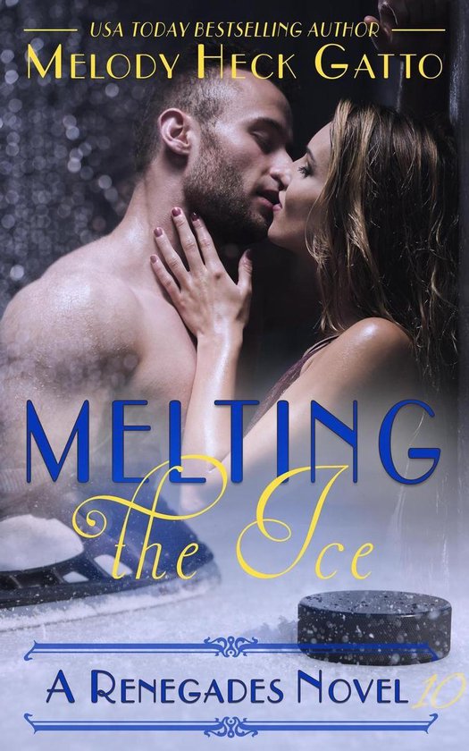 The Renegades (Hockey Romance) 10 - Melting the Ice