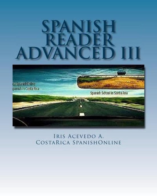 Spanish Reader for Beginners, Intermediate & Advanced Students - Spanish Reader for Advanced Students III