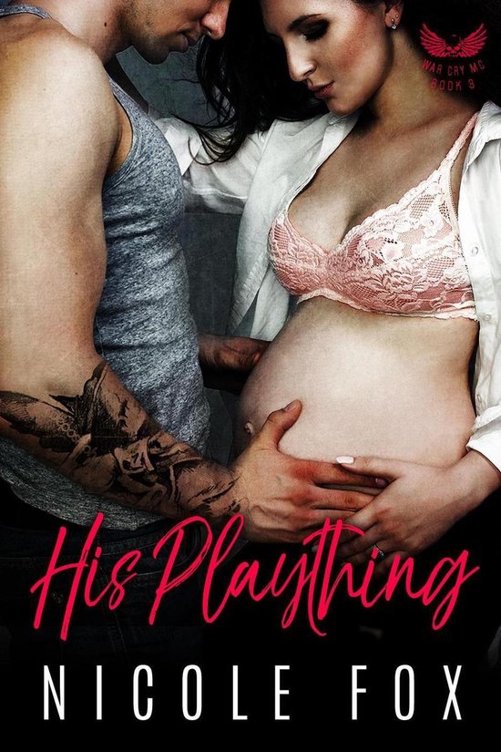 War Cry MC 3 - His Plaything: A Dark Bad Boy Baby Romance