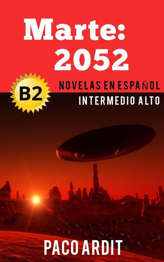 Spanish Novels Series 18 - Marte: 2052 - Novelas en español nivel intermedio alto (B2)