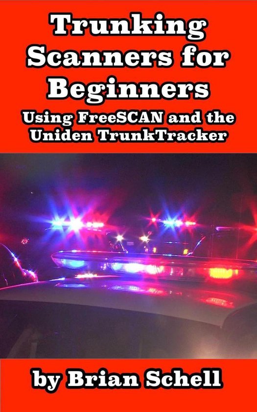 Amateur Radio for Beginners 8 - Trunking Scanners for Beginners Using FreeSCAN and the Uniden TrunkTracker