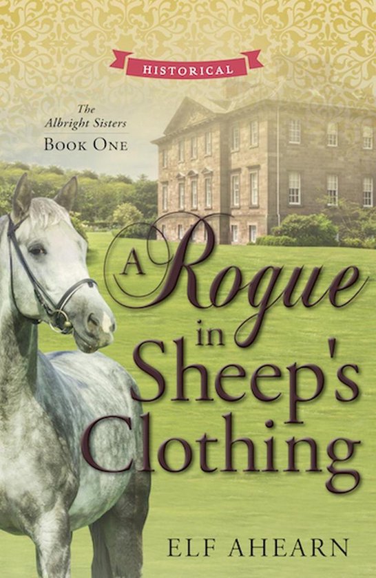 The Albright Sisters 1 - A Rogue in Sheep's Clothing