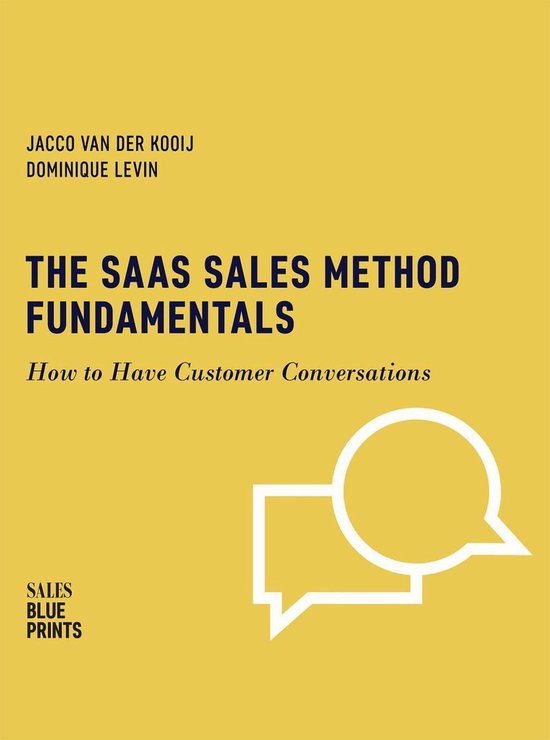 Sales Blueprints 3 - The SaaS Sales Method Fundamentals: How to Have Customer Conversations