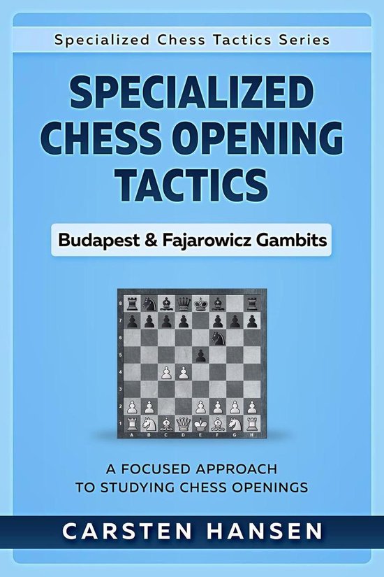 Specialized Chess Tactics 1 - Specialized Chess Opening Tactics – Budapest & Fajarowicz Gambits