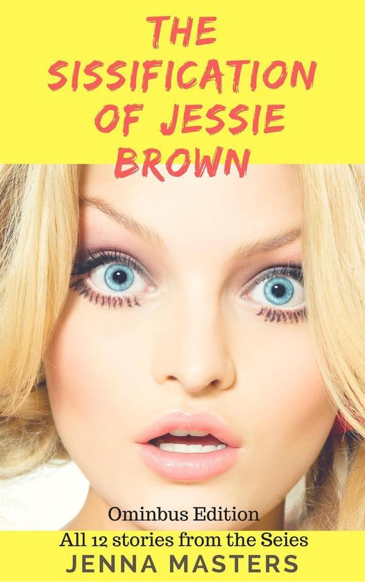 Omnibus Editions - The Sissification of Jessie Brown Omnibus Edition