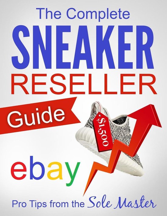 The Complete Sneaker Reseller Guide